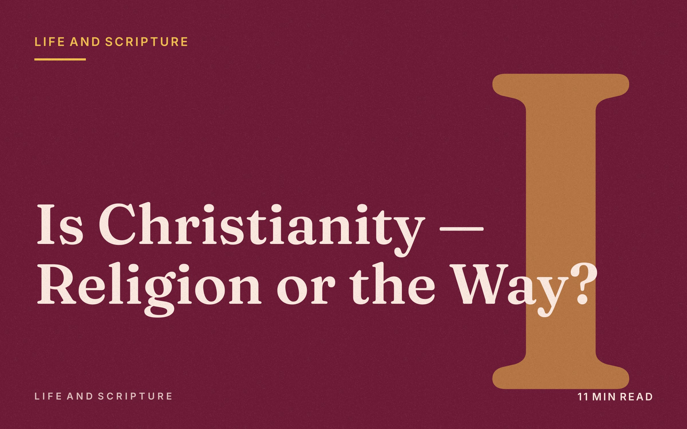 Is Christianity — Religion or the Way?