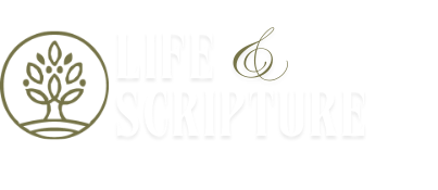 Life & Scripture